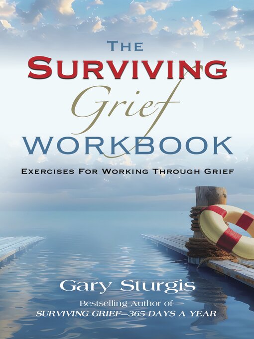Title details for The SURVIVING GRIEF Workbook by Gary Sturgis - Available